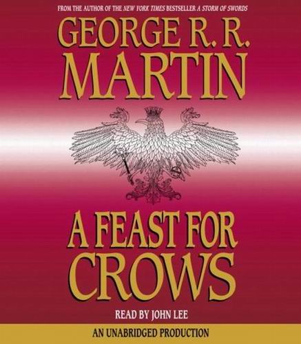 A Feast for Crows John Lee (Narrator) George R.R. Martin (