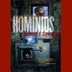 Hominids: The Neanderthal Parallax, Book 1 by Robert J. Sawyer