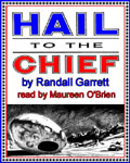 Science Fiction Audiobook - Hail To The Chief by Randall Garrett