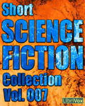 LibriVox Short Science Fiction Stories Collection #007