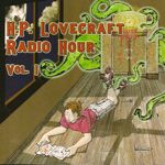 Audio Drama - H.P. Lovecraft Radio Hour, Vol. 1