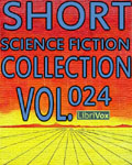 LibriVox - Short Science Fiction Collection Vol. 024