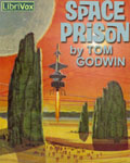 LIBRIVOX - Space Prison by Tom Godwin