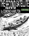 LibriVox - The Second Satellite by Edmond Hamilton