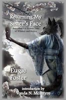 Returning My Sister's Face by Eugie Foster
