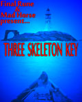 Final Rune Productions and the Mad Horse Theatre Company: Three Skeleton Key