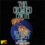This Crowded Earth and Other Stories by Robert Bloch