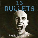 Horror Audiobook - 13 Bullets by David Wellington