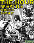 LIBRIVOX - The Hour Of Battle by Robert Sheckley