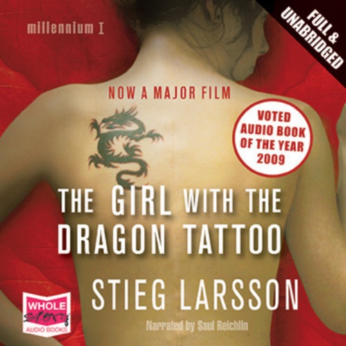 The Girl With The Dragon Tattoo By Stieg Larsson; Read by Saul Reichlin