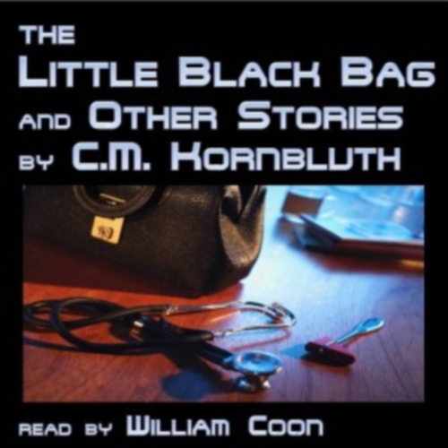 The Little Black Bag and Other Stories C. M. Kornbluth and William Coon