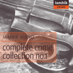 IAMBIK AUDIO - Complete Crime Collection No. 1
