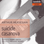 IAMBIK AUDIO - Suicide Casanova by Arthur Nersesian