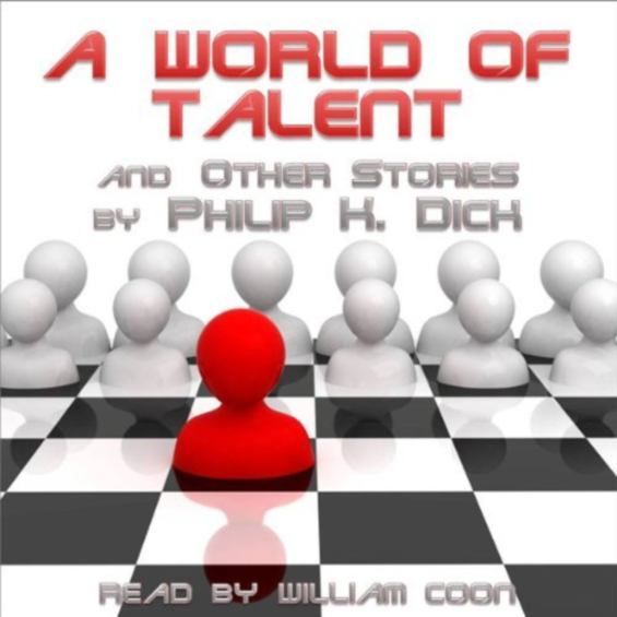 ELOQUENT VOICE - A World Of Talent and Other Stories by Philip K. Dick