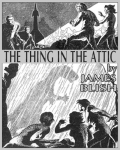 The Thing In The Attic by James Blish