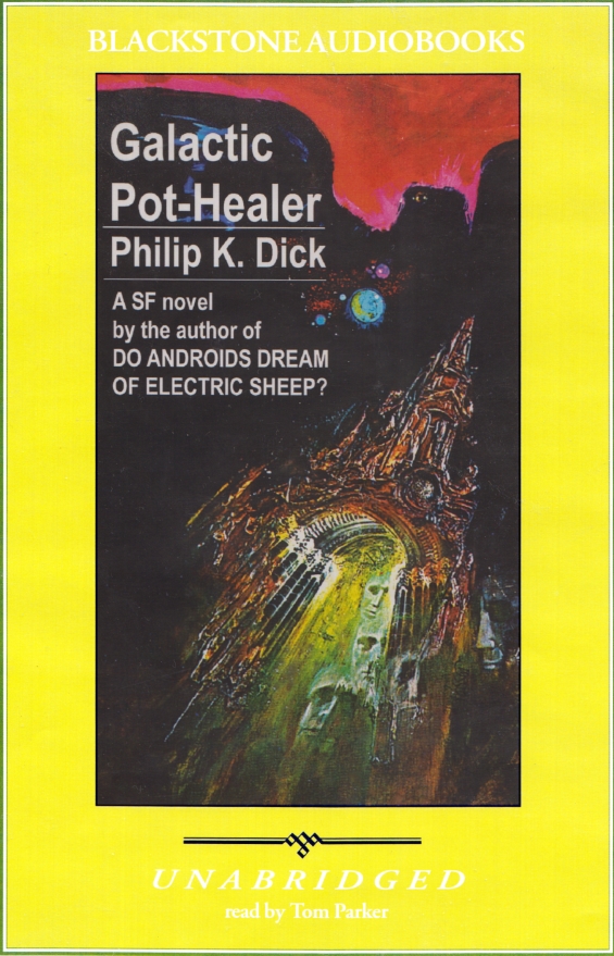 Blackstone Audio - Galactic Pot-Healer by Philip K. Dick