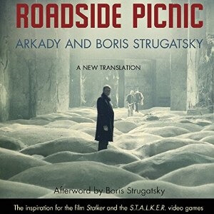 Roadside Picnic by Arkady and Boris Strugatsky