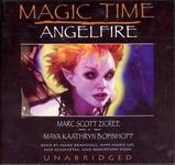 Magic Time: Angelfire by Marc Scott Zicree and Maya Kaathryn Bohnhoff