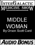Orson Scott Card's InterGalactic Medicine Show Audio Bonus - Middle Woman