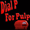 Dial P For Pulp