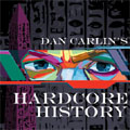 Dan Carlin’s Hardcore History podcast