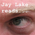 Jay Lake Reads… Lakeshore podcast