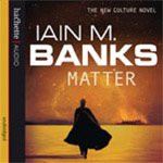 Science Fiction Audiobook - Matter by Iain M. Banks