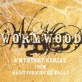 Podcast Audio Drama - Wormwood: A Serial Mystery