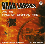 Audio Drama - Brad Lansky and the Face of Eternal Fire by J.D.Venne