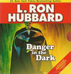 Danger in the Dark by L. Ron Hubbard