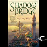 Audible Frontiers - Shadow Bridge by Gregory Frost