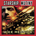Starship: Mutiny, Book 1 by Mike Resnick