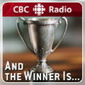 CBC Radio Podcast - And The Winner Is…