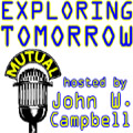 Exploring Tomorrow hosted by John W. Campbell