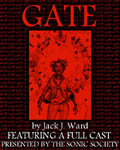 Audio Drama - Gate by Jack J. Ward