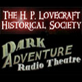 The H.P. Lovecraft Historical Society’s “Dark Adventure Radio Theatre”