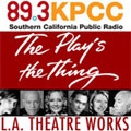 L.A. Theatre Works - The Play’s The Thing