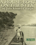 A House Boat On The Styx by John Kendrick Bangs