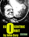 LibriVox Science Fiction Short Story - Egocentric Orbit by John Cory