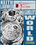 LibriVox Science Fiction Short Story - Gambler’s World by Keith Laumer