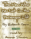 LibriVox Fantasy - The Man Who Was Not On The Passenger List by Robert Barr