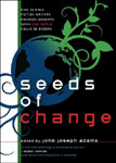 Seeds Of Change edited by John Joseph Adams