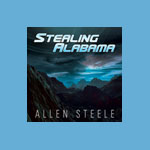 Stealing Alabama by Allen Steele