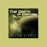 The Death of Captain Future by Allen Steele