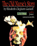 LibriVox Fantasy - The Old Nurse’s Story by Elizabeth Cleghorn Gaskell