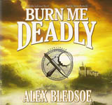Fantasy - Burn Me Deadly by Alex Bledsoe