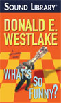BBC AUDIOBOOKS AMERICA - What's So Funny? by Donald E. Westlake