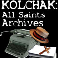 Broken Sea Audio Productions - Kolchak All Saints Archives Podcast