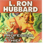 The Professor Was a Thief by L. Ron Hubbard