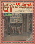 LibriVox - History Of Egypt, Chaldea, Syria, Babylonia, and Assyria, Volume 2